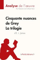 Cinquante Nuances De Grey D'e. L. James - La Trilogie (Analyse De L'oeuvre)