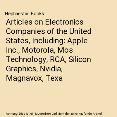 Articles on Electronics Companies of the United States, Including: Apple Inc., M