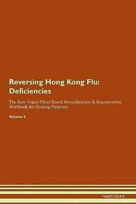 Reversing Hong Kong Flu Deficiencies The Raw Vegan