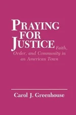 Praying for Justice: Faith, Order, and C- paperback, Greenhouse, 0801496780, new