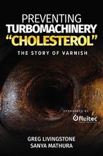 Prevención de turbomaquinaria "Colesterol": La historia del barniz por Greg Livingston