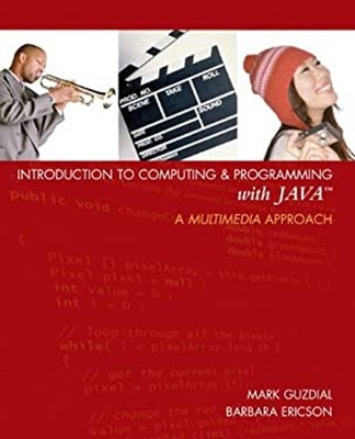 Introduction to Computing and Programming with Java : A Multimedi