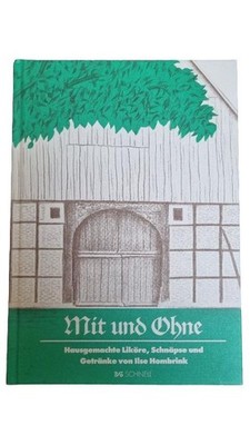Mit und Ohne Kochbuch Ilse Hombrink Liköre Schnäpse Getränke Hardcover Deutsch