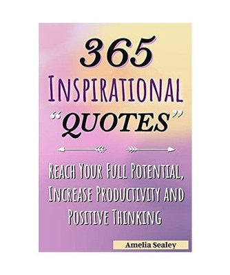 365 Inspirational Quotes: Daily Motivational Quotes, Reach Your Full Potential, 