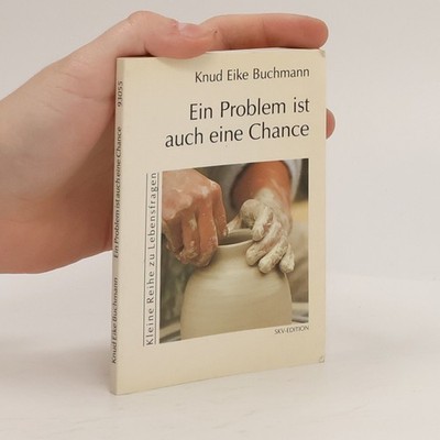 Ein Problem ist auch eine Chance  |  Knud Eike Buchmann