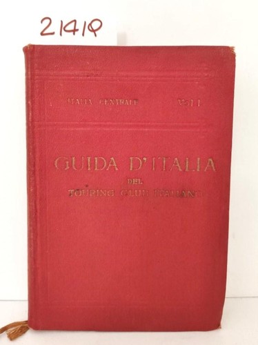 Guida d'Italia Italia centrale 1° volume 1924 1° edizione TCI - Foto 1 di 9