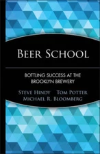 Beer School: Bottling Success at the Brooklyn Brewery - Hardcover - GOOD