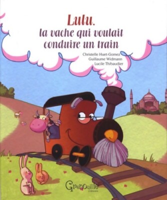 Lulu die Kuh, die einen fahren wollte... - Christelle Huet-G... - V1995808