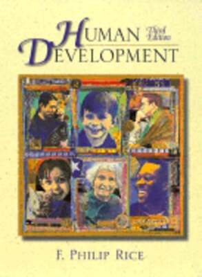 Human Development: A Life-Span Approach by F Philip Rice: Used ...
