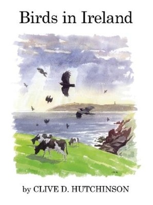 Clive Hutchinson Birds in Ireland (Gebundene Ausgabe) Poyser Monographs