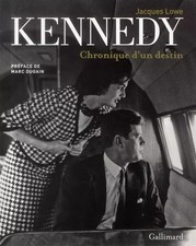 Kennedy: Chronique d'un destin, Jacques Lowe, Marc Dugain und Alain Bories