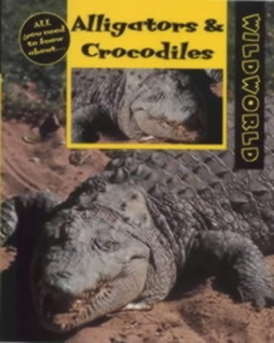 Alligators and Crocodiles (Wild World S.) by Dudley, Karen Hardback Book The - Picture 1 of 2