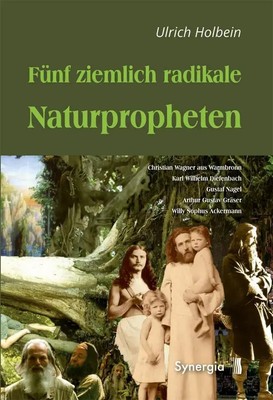 Fünf ziemlich radikale Naturpropheten | Ulrich Holbein | Deutsch | Taschenbuch
