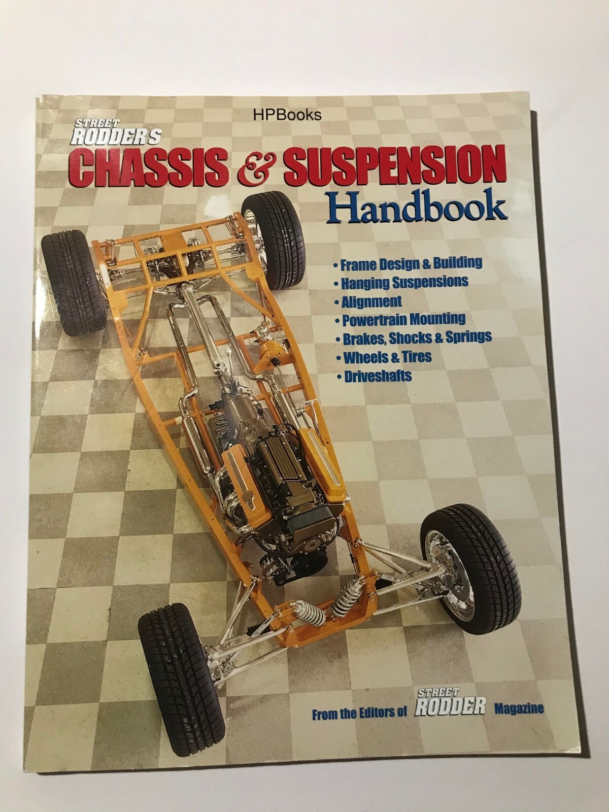 Street Rodder's Chassis and Suspension Handbook Frame Design