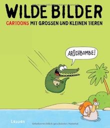 Wilde Bilder: Cartoons mit großen und kleinen Tie... | Buch | Zustand akzeptabel