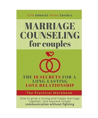Marriage Counseling for Couples: THE 18 SECRETS FOR A LONG-LASTING LOVE RELATION