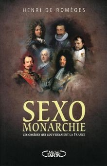 Sexomonarchie : Ces obsédés qui gouvernaient la France v... | Buch | Zustand gut