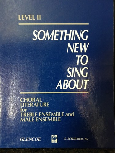 SOMETHING NEW TO SING ABOUT LEVEL 2: CHORAL LITERATURE FOR MIXED