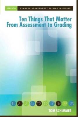 Ten Things that Matter from Assessment to Grading (Assessment Training In - GOOD
