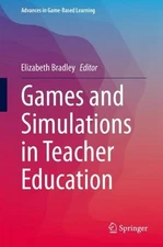 Games and Simulations in Teacher Education by Elizabeth Bradley (English) Hardco