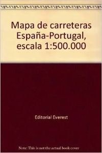 Mapa de carreteras Espa?a-Portugal, escala 1:500.000 - Editorial Everest