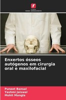 Enxertos óSseos AutóGenos Em Cirurgia Oral E Maxilofacial Puneet Bansal