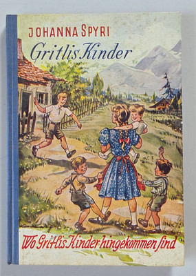Gritlis Kinder 1. Teil: Wo Gritlis Kinder hingekommen sind Spyri Kinderbuch alt