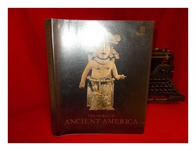 Lothrop, Samuel Kirkland (1892-1965) Schätze Des Alten Amerika: Präkolumbisch
