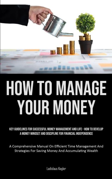 How To Manage Your Money | Ladislaus Kogler | Taschenbuch | Englisch | 2024-image
