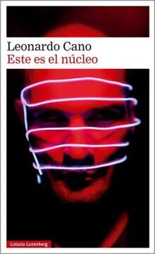 Este es el núcleo (Narrativa) von Cano, Leonardo | Buch | Zustand sehr gut