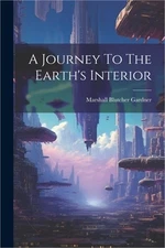A Journey To The Earth's Interior (Paperback or Softback)