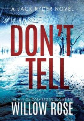 Dont Tell (Jack Ryder Mystery) - Hardcover By Rose, Willow - VERY GOOD