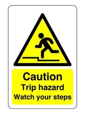 Caution trip hazard watch your steps sign - for indoor/outdoor usage PVC, Stick