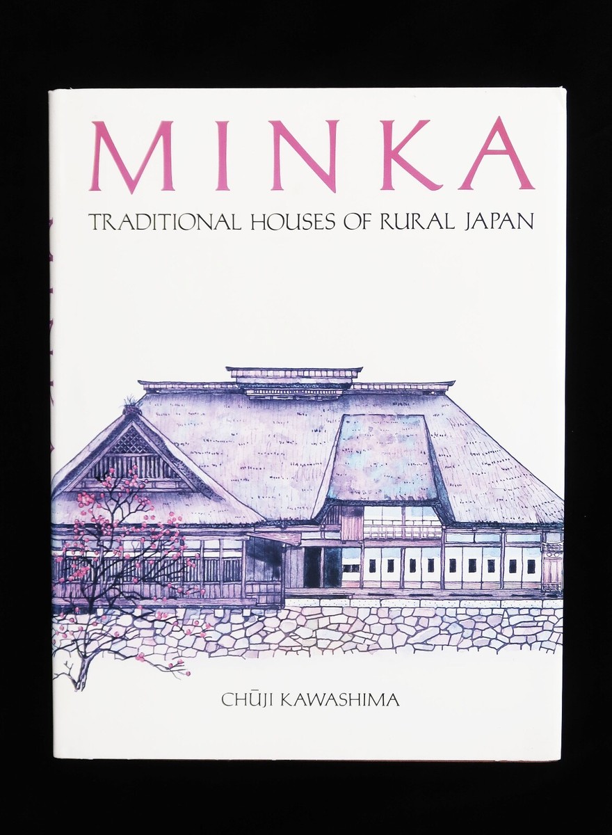 洋書 MINKA: Traditional Houses of Rural Japan Minka Traditional Houses of Rural Japan Architecture Art