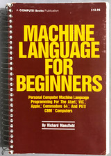 Compute 's 6502 Machine Language for Beginners R. Mansfield Compute Books 1983