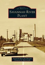 NEW Arcadia Publishing Savannah River Plant, SC 9781467108751 Images of America