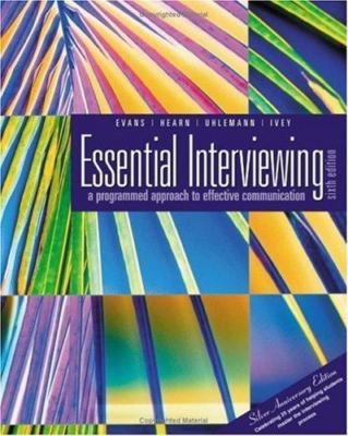 Essential Interviewing: A Programmed Approach to Effective Communication...