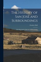 The History Of San Jose& 769; And Surroundings | Frederic Hall | Englisch | Buch