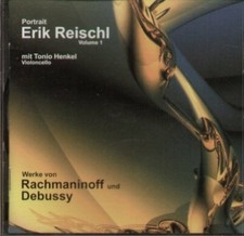 Erik Reischl Portrait 1: Werke von Rachmaninoff und Debussy Tonio Henkel [CD]