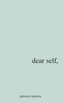 Dear Self, by Patience Tamarra Davis: New