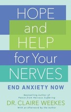 Hope and Help for Your Nerves : End Anxiety N...