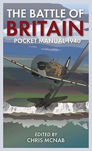 The Battle of Britain Pocket Manual 1940,Chris McNab