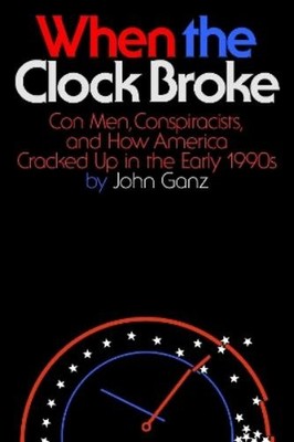 John Ganz When the Clock Broke (Gebundene Ausgabe)