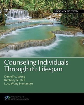 Counseling Individuals Through the Lifespan  by Lucy Wong - 9781544343242