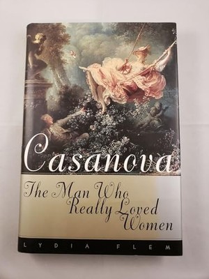 Casanova: The Man Who Really Loved Women by Flem, Lydia Hardback Book The Fast