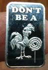 Lot Of 7  Don't Be A C**k Sucker 1/10 oz Humor Silver Bars .999 Fine.