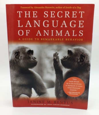 Secret Language of Animals Book - Remarkable Behavior Benyus Horowitz Barberis