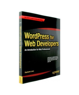 WordPress for Web Developers: An Introduction for Web Professionals, Stephanie L