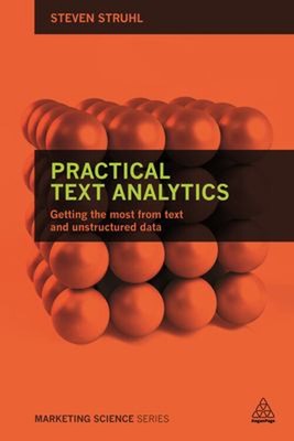 Practical Text Analytics : Interpreting Text and Unstructured Dat