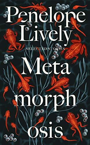 Metamorphosis: Selected Stories-Penelope Lively